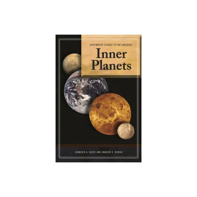 Guide to the Universe: Inner Planets - (Greenwood Guides to the Universe) by Jennifer A Grier & Andrew S Rivkin (Hardcover)