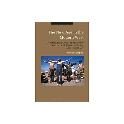 The New Age in the Modern West - by Nicholas Campion (Paperback)