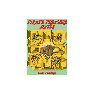 Pirate Treasure Mazes - (Dover Kids Activity Books) by Dave Phillips (Paperback)