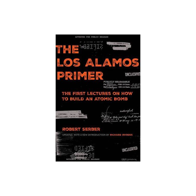The Los Alamos Primer - Annotated by Robert Serber (Paperback)