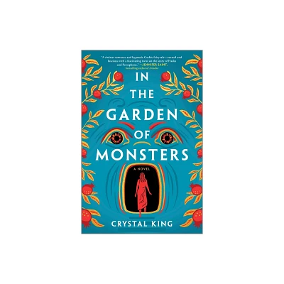 In the Garden of Monsters - by Crystal King (Hardcover)