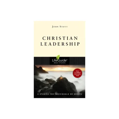 Christian Leadership - (Lifeguide Bible Studies) by John Stott (Paperback)