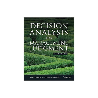 Decision Analysis for Management Judgment - 5th Edition by Paul Goodwin & George Wright (Paperback)