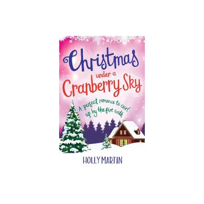 Christmas Under a Cranberry Sky - (White Cliff Bay) by Holly Martin (Paperback)