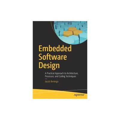 Embedded Software Design - by Jacob Beningo (Paperback)