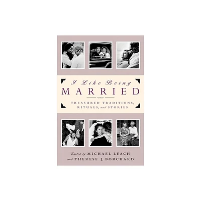 I Like Being Married - by Michael Leach & Therese J Borchard (Paperback)