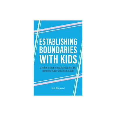 Establishing Boundaries with Kids - by Kristi Miller (Paperback)