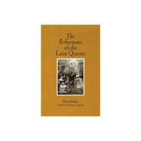 The Bohemians of the Latin Quarter - by Henri Murger (Paperback)