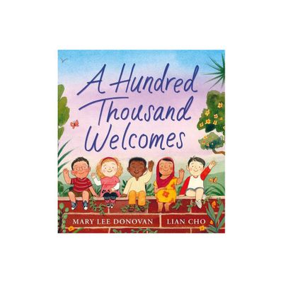 A Hundred Thousand Welcomes - by Mary Lee Donovan (Hardcover)