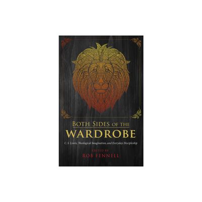 Both Sides of the Wardrobe - by Robert C Fennell (Hardcover)