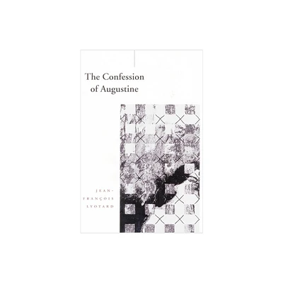 The Confession of Augustine - (Cultural Memory in the Present) by Jean-Franois Lyotard (Paperback)