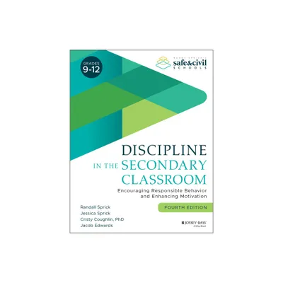 Discipline in the Secondary Classroom - 4th Edition by Randall S Sprick & Jessica Sprick & Cristy Coughlin & Jacob Edwards (Paperback)