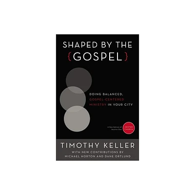 Shaped by the Gospel - (Center Church) by Timothy Keller (Paperback)