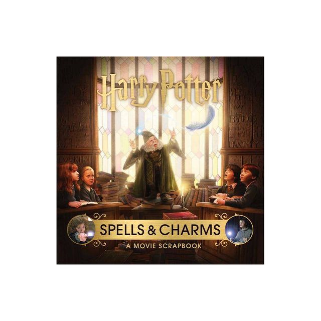 Harry Potter: Spells and Charms: A Movie Scrapbook