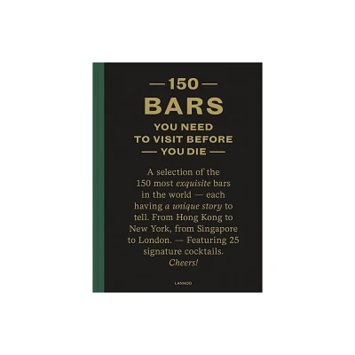 150 Bars You Need to Visit Before You Die - by Jurgen Lijcops (Hardcover)