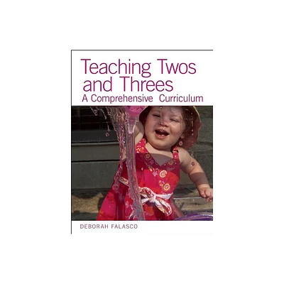 Teaching Twos and Threes - by Deborah Falasco (Paperback)