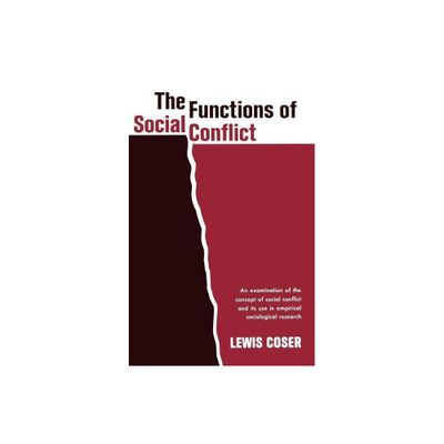 The Functions of Social Conflict - by Lewis A Coser (Paperback)