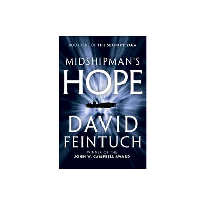 Midshipmans Hope - (Seafort Saga) by David Feintuch (Paperback)