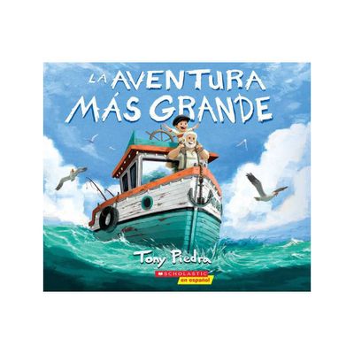 La Aventura Ms Grande (the Greatest Adventure) - by Tony Piedra (Paperback)