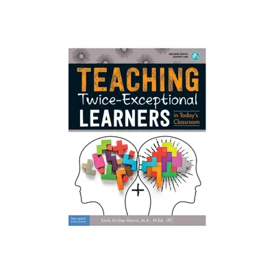 Teaching Twice-Exceptional Learners in Todays Classroom - (Free Spirit Professional(r)) by Emily Kircher-Morris (Paperback)