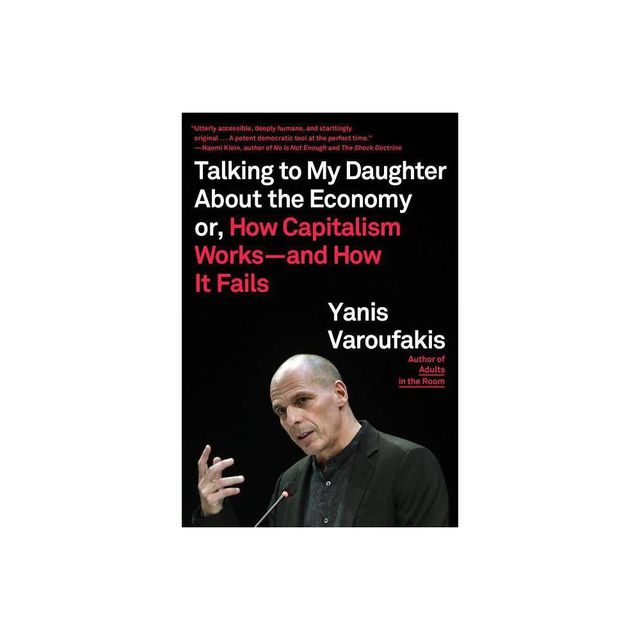 Talking to My Daughter About the Economy - by Yanis Varoufakis (Paperback)