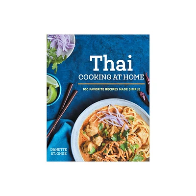 The Better Than Takeout Thai Cookbook - by Danette St Onge (Paperback)