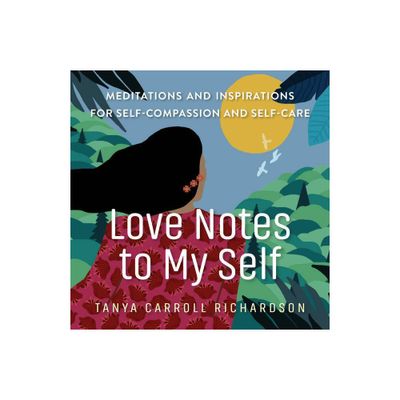 Love Notes to My Self - by Tanya Carroll Richardson (Paperback)