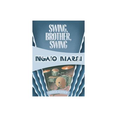 Swing, Brother, Swing - (Inspector Roderick Alleyn) by Ngaio Marsh (Paperback)