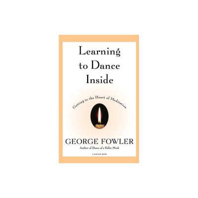 Learning to Dance Inside - (Harvest Book) by George Fowler & Fowler (Paperback)