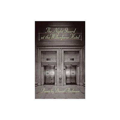 The Night Guard at the Wilberforce Hotel - (Johns Hopkins: Poetry and Fiction) by Daniel Anderson (Paperback)