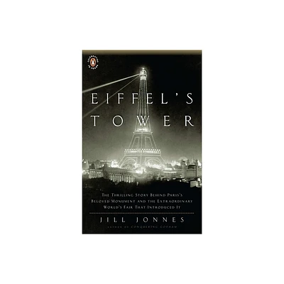 Eiffels Tower - by Jill Jonnes (Paperback)