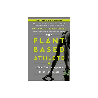 The Plant-Based Athlete - by Matt Frazier & Robert Cheeke (Paperback)