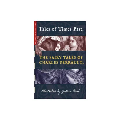 Tales of Times Past - (Top Five Classics) by Charles Perrault (Paperback)