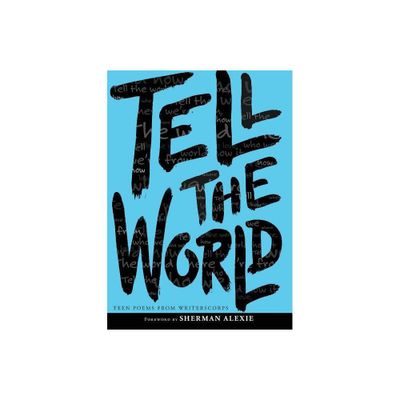 Tell the World - by Writerscorps (Paperback)