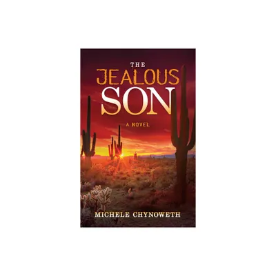 The Jealous Son - by Michele Chynoweth (Paperback)