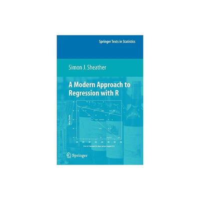 A Modern Approach to Regression with R - (Springer Texts in Statistics) by Simon Sheather (Paperback)