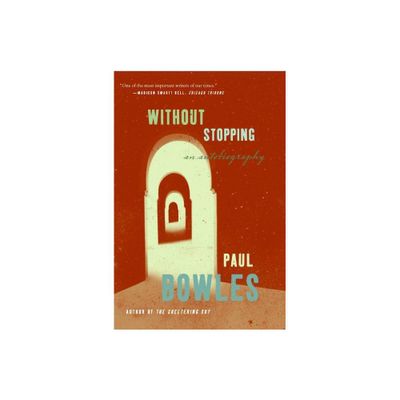 Without Stopping - (Ecco) by Paul Bowles (Paperback)