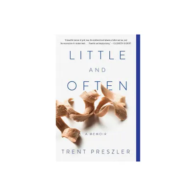 Little and Often - by Trent Preszler (Paperback)