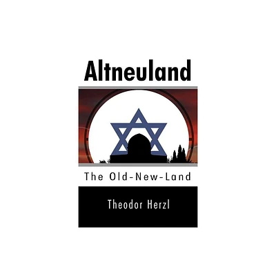 Altneuland - by Theodor Herzl (Paperback)