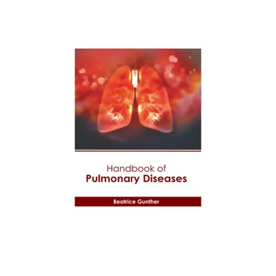 Handbook of Pulmonary Diseases - by Beatrice Gunther (Hardcover)