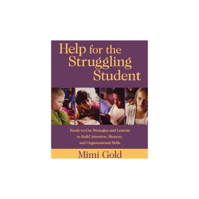 Help for the Struggling Student - by Mimi Gold (Paperback)