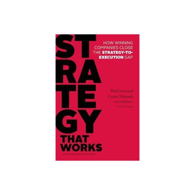 Strategy That Works - by Paul Leinwand & Cesare R Mainardi (Hardcover)