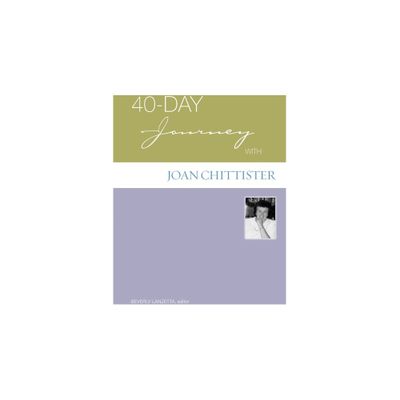 40-Day Journey with Joan Chittister - by Beverly J Lanzetta (Paperback)