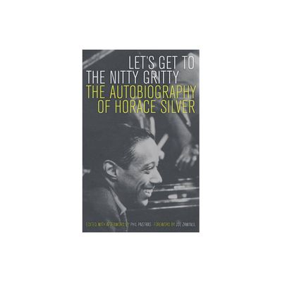 Lets Get to the Nitty Gritty - by Horace Silver (Paperback)