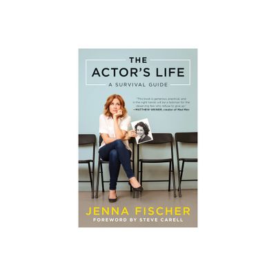 The Actors Life - by Jenna Fischer (Paperback)