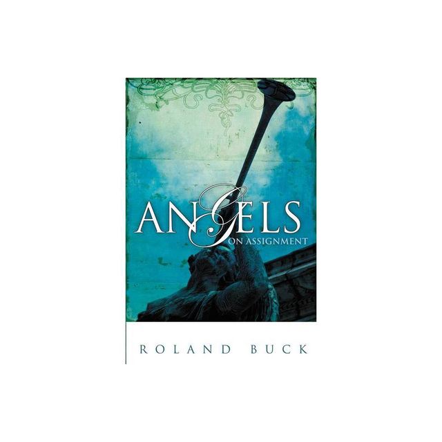 Angels on Assignment - 2nd Edition by Roland Buck (Paperback)