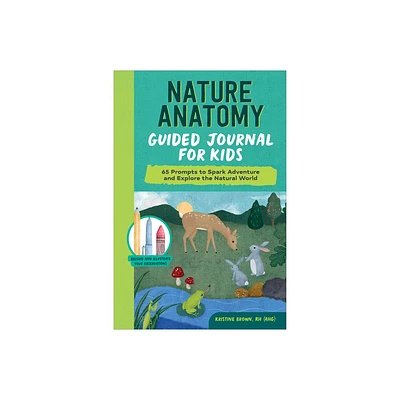 Nature Anatomy Guided Journal for Kids - by Kristine Brown (Paperback)