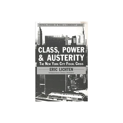 Class, Power and Austerity - by Eric Lichten (Paperback)