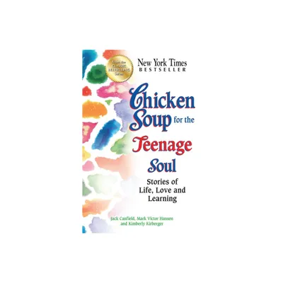 Chicken Soup for the Teenage Soul - by Jack Canfield & Mark Victor Hansen & Kimberly Kirberger (Paperback)