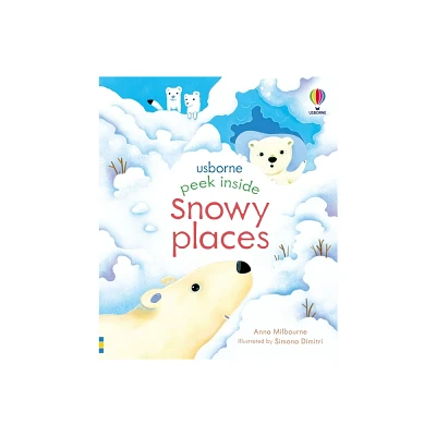 Peek Inside Snowy Places - by Anna Milbourne (Board Book)